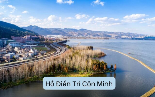 Hồ Điền Trì Côn Minh: Một Điểm Dừng Chân Lý Tưởng Cho Du Khách